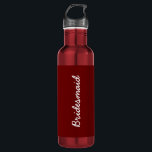 Bouteille D'eau Bourgogne Rouge Mariage nuptiale fille cadeau Favo<br><div class="desc">Un cadeau parfait pour les demoiselles d'honneur ! N'hésitez pas à modifier la couleur de l'arrière - plan et vous pouvez customiser de modifier le texte pour convenir à un autre destinataire pour un événement différent si vous le souhaitez !</div>