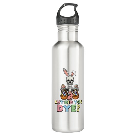 Bouteille D'eau But Did You Dye Skeleton Eggs Funny Easter Men Wom (Devant)