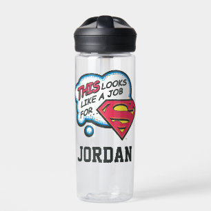 Bouteille D'eau Ça ressemble à un job pour Superman   Ajouter Votr