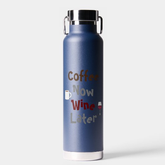 Bouteille D'eau Café Maintenant, Vin Plus Tard (Avant)