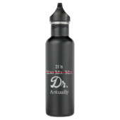 Bouteille D'eau C'est Mlle Mme Mme Dr. Dr. En fait drôle humour PH (Droite)