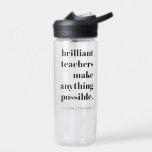 Bouteille D'eau Citation d'appréciation de l'enseignant brillant A<br><div class="desc">Un design minimaliste pour les enseignants avec une typographie rétro vintage "des professeurs brillants rendent tout possible". Le cadeau parfait pour n'importe quel enseignant !</div>
