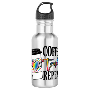 Bouteille D'eau Coffee Teach Repeat - Fun Teacher Life