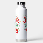 BOUTEILLE D'EAU COLORFUL FUNNY HOLIDAY CHRISTMAS SAYING (Droite)