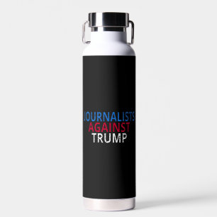 Bouteille D'eau Contre Trump - Journalistes contre Trump