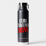 Bouteille D'eau Contrôle des armes à feu maintenant réforme politi<br><div class="desc">Il est temps que notre gouvernement adopte des lois et des règlements plus sévères sur les armes à feu pour protéger nos citoyens et réduire nos taux de criminalité. Je crois aux contrôles des arrière - plans, aux lois sur les armes raisonnables et à la réforme des armes. Un design...</div>