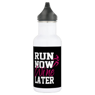 Bouteille D'eau Courir maintenant, vin plus tard
