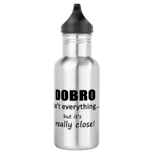 Bouteille D'eau Dobro n'est pas tout
