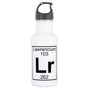 Bouteille D'eau Élément 103 - La LR - Lawrencium (plein)