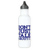 Bouteille D'eau En Acier Inoxydable Ne vous contentez pas d'en parler bleu & blanc (Gauche)
