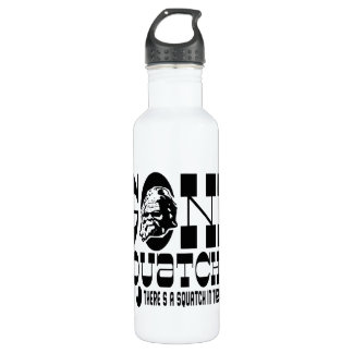 Bouteille D'eau En Acier Inoxydable Squatchin allé - il y a un Squatch en ces bois