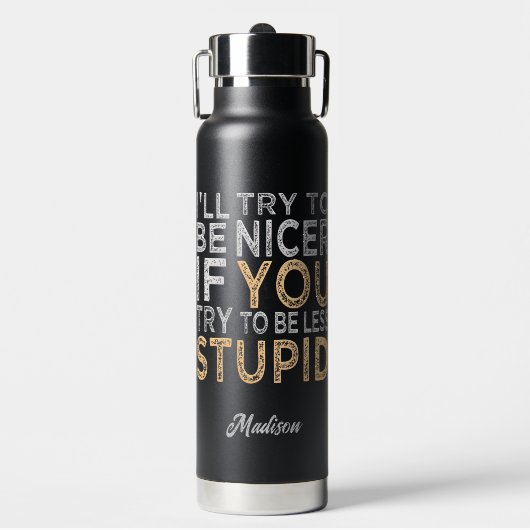 Bouteille D'eau Essayer d'être plus gentil nom personnalisé (Salle de sport)