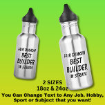 Bouteille D'eau Fair Dinkum MEILLEUR BUILDER à Straya<br><div class="desc">Pour Best BUILDER en Australie - - Vous pouvez modifier tout le texte pour faire votre propre message</div>