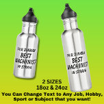 Bouteille D'eau Fair Dinkum MEILLEUR MACHINISTE à Straya<br><div class="desc">Pour le meilleur MACHINIST en Australie - - Vous pouvez modifier tout le texte pour faire votre propre message</div>