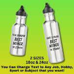 Bouteille D'eau Fair Dinkum MEILLEUR MINER à Straya<br><div class="desc">Pour le meilleur MINER en Australie - - Vous pouvez modifier tout le texte pour faire votre propre message</div>