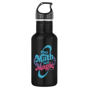 Bouteille D'eau Faites des maths pas de la magie amateurs de maths