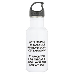 Bouteille D'eau Faux sourire - Drôle, citation sarcastique