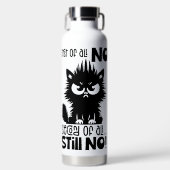 Bouteille D'eau First Of All, No Funny Cat Lover Gift (Avant)