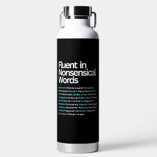 Bouteille D'eau Fluent dans les mots absurdes, Sarcastique