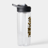 Bouteille D'eau funny quote (Droite)