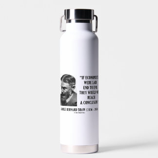 Bouteille D'eau George B. Shaw Si Les Économistes N'Ont Pas Réussi