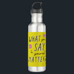 Bouteille D'eau Guillemet jaune rose cadeau pour elle<br><div class="desc">Éclairez votre journée avec cette bouteille d'eau jaune, rose et noire amusante, qui contient la citation habilitante "Ce que vous dites à vous-même compte." Cette bouteille d'eau magnifiquement conçue est plus qu'un simple récipient pour votre boisson préférée - c'est un rappel quotidien de nourrir un auto-discours positif et d'embrasser l'amour...</div>