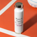 Bouteille D'eau Il y a une chance que ça puisse être du vin<br><div class="desc">Il y a une chance que ce pourrait être une bouteille d'eau de vin</div>
