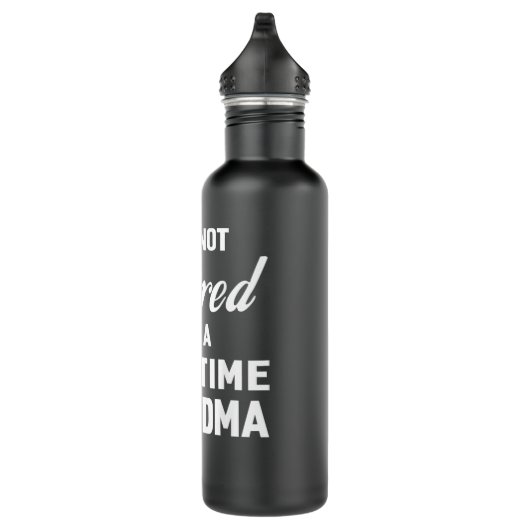 Bouteille D'eau I'm Not Retired, I'm a Full Time Grandma Funny Wom (Droite)