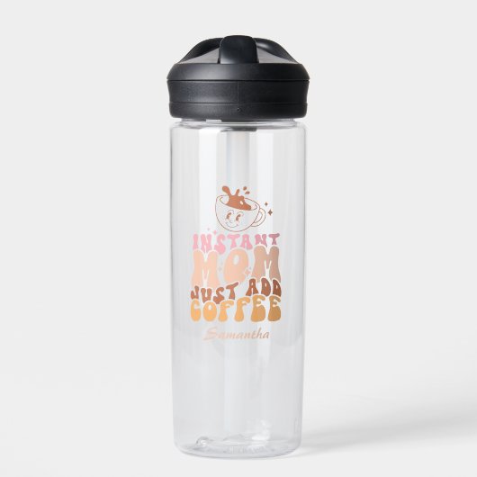 Bouteille D'eau Instant Mom : juste ajouter du café (Extérieur)