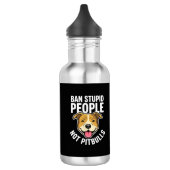 Bouteille D'eau Interdire les gens stupides pas Pitbulls Chien (Gauche)