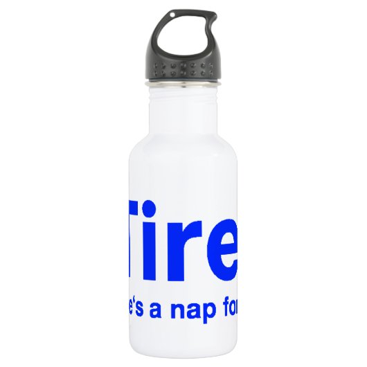 Bouteille D'eau iTired Il y a une sieste pour ça (Devant)