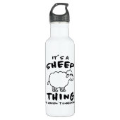 Bouteille D'eau Its A Sheep Thing Design Sheeps Lamb Fermier Venin (Devant)