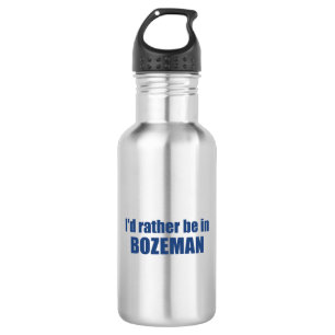 Bouteille D'eau Je Préférerais Être À Bozeman Montana