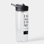 BOUTEILLE D'EAU JE SUIS SOLEMMENT D'AVIS QUE JE SUIS À LA HAUTEUR  (Droite)