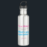 Bouteille D'eau Je suis une sage-femme Quelle est votre super-puis<br><div class="desc">Un beau cadeau personnalisé de sages-femmes qui dit que je suis une sage-femme,  Quel est votre super-pouvoir ? Ce joli cadeau de sage-femme présente une écriture rose et turquoise avec une floraison argentée pour un parfum très simple pour un guru d'accouchement naturel amusant.</div>
