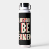 Bouteille D'eau La révolution sera livestreamed (Arrière)