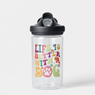 Bouteille D'eau La vie est meilleure avec un chien typographie sup