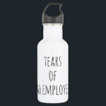 Bouteille D'eau Larmes de mes employés Boss Ressources humaines Hu<br><div class="desc">Cette conception a été créée par art numérique. Elle peut être personnalisée en cliquant sur le bouton personnaliser et en modifiant la couleur, en ajoutant un nom, des initiales ou vos mots préférés. Contactez-moi à l'adresse colorflowcreations@gmail.com si vous souhaitez que ce design soit disponible sur un autre produit. Achetez ma...</div>