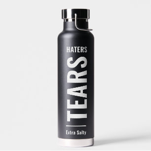 Bouteille D'eau Les larmes aux haïrs Sarcastique Funny Sassy Bla