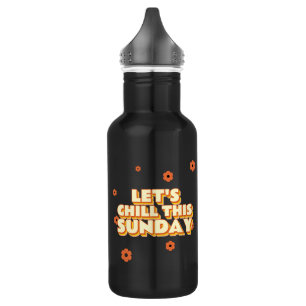 Bouteille D'eau Let's Chill This Sunday