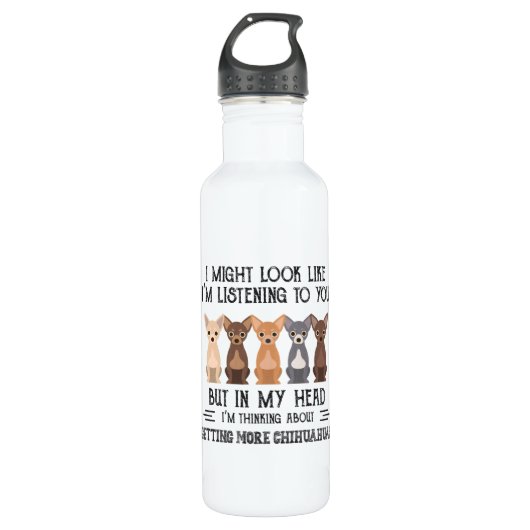 Bouteille D'eau Ma tête je pense à obtenir plus de Chihuahuas (Devant)