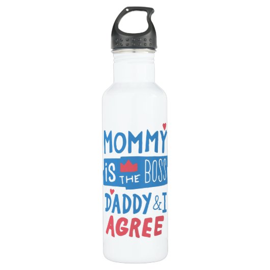 Bouteille D'eau Maman est le boss Daddy and I agree (Devant)