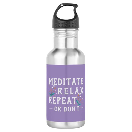 Bouteille D'eau Méditer, se détendre, répéter ou ne pas (Devant)