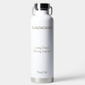Bouteille D'eau Modern Elegant Classic Custom Teacher Long Day (Avant)