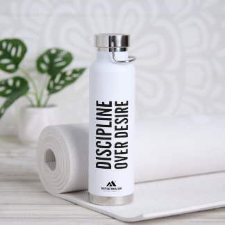 Bouteille D'eau MOTIVATIONNALISME© Discipline Plutôt que Désir_