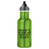 Bouteille D'eau Ne me fais pas chercher mon piano (Droite)