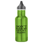 Bouteille D'eau Ne me fais pas chercher mon piano (Gauche)