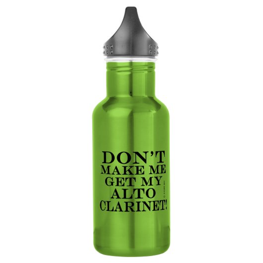 Bouteille D'eau Ne Me Faites Pas Obtenir Mon Alto Clarinet (Gauche)