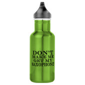 Bouteille D'eau Ne Me Faites Pas Obtenir Mon Saxophone (Droite)