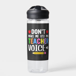 Bouteille D'eau Ne pas me faire utiliser ma voix d'enseignant